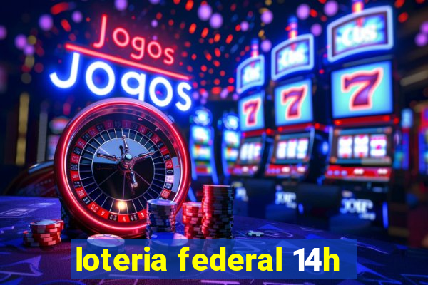 loteria federal 14h